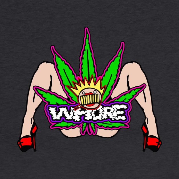 WEED WHORE! by bradc